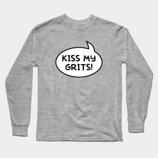 "Kiss My Grits!" Word Balloon Long Sleeve T-Shirt